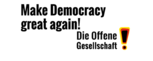Die offene Gesellschaft! Make Democracy great again!